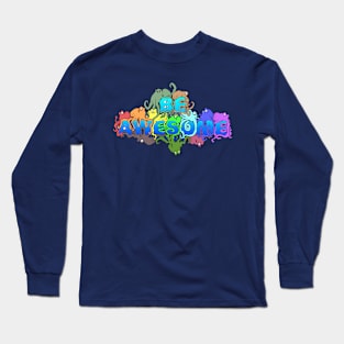 Be Awesome Long Sleeve T-Shirt